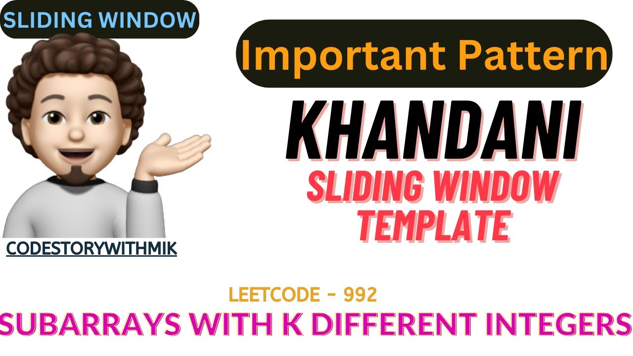 Subarrays with K Different Integers | Approach-1 | With Reasons | Leetcode 992 | codestorywithMIK