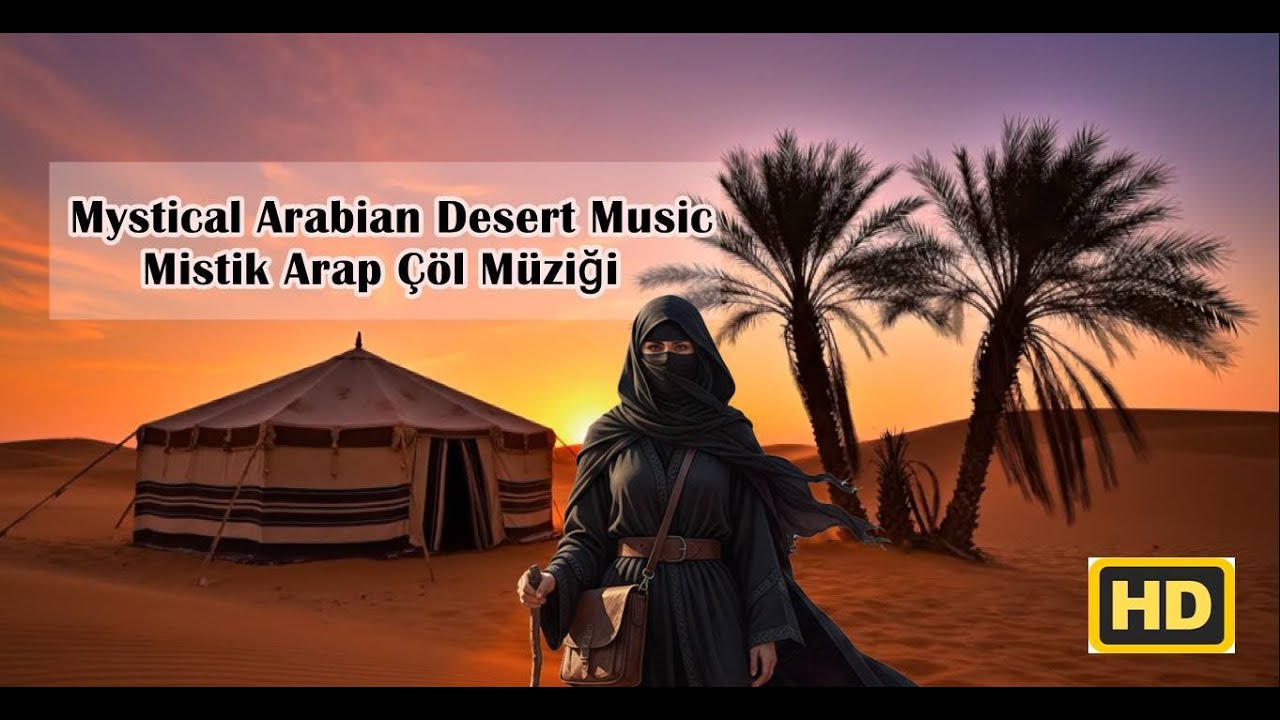 Mystical Arabian desert music (Meditation Music) - mistik Arap çöl müziği