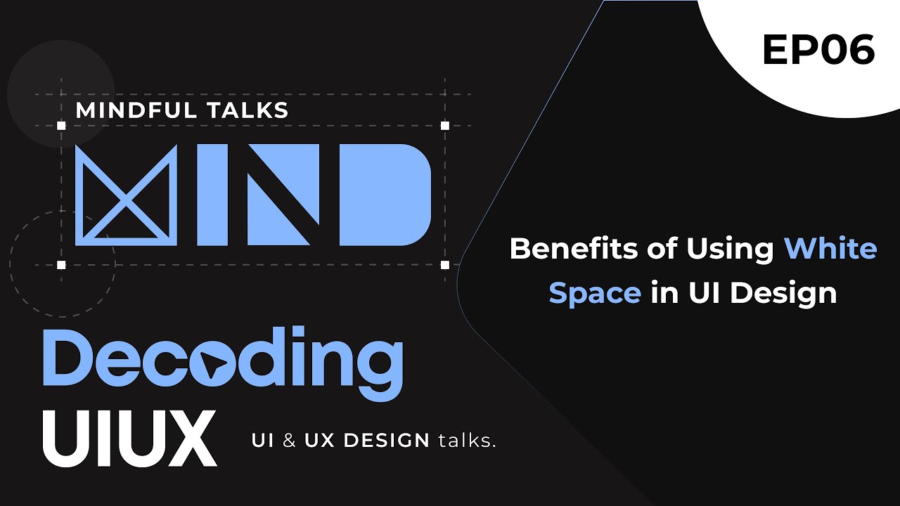 Super Benefits of Using White Space in UI Design #DecodingUIUX Ep 6