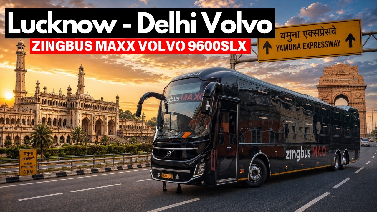Lucknow to Delhi Zingbus Maxx Volvo 9600SLX | Washroom Bus Luxury Journey