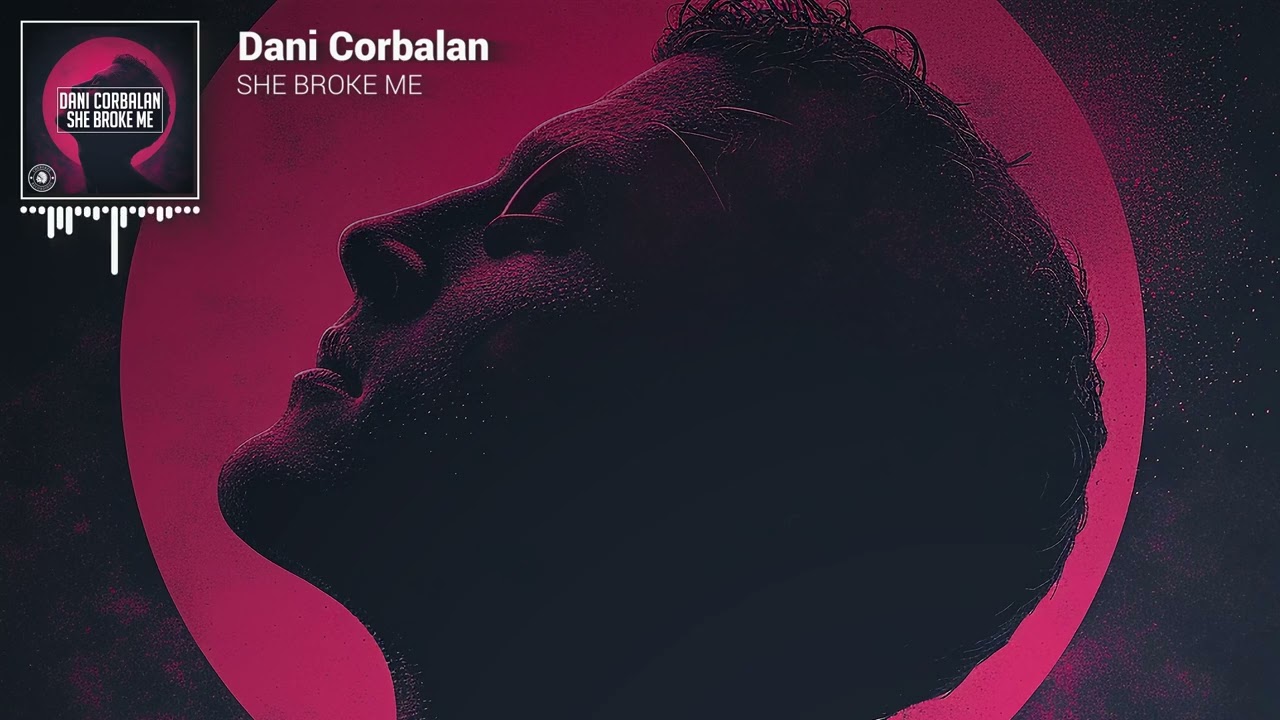 Dani Corbalan - She Broke Me [Official Visualizer]