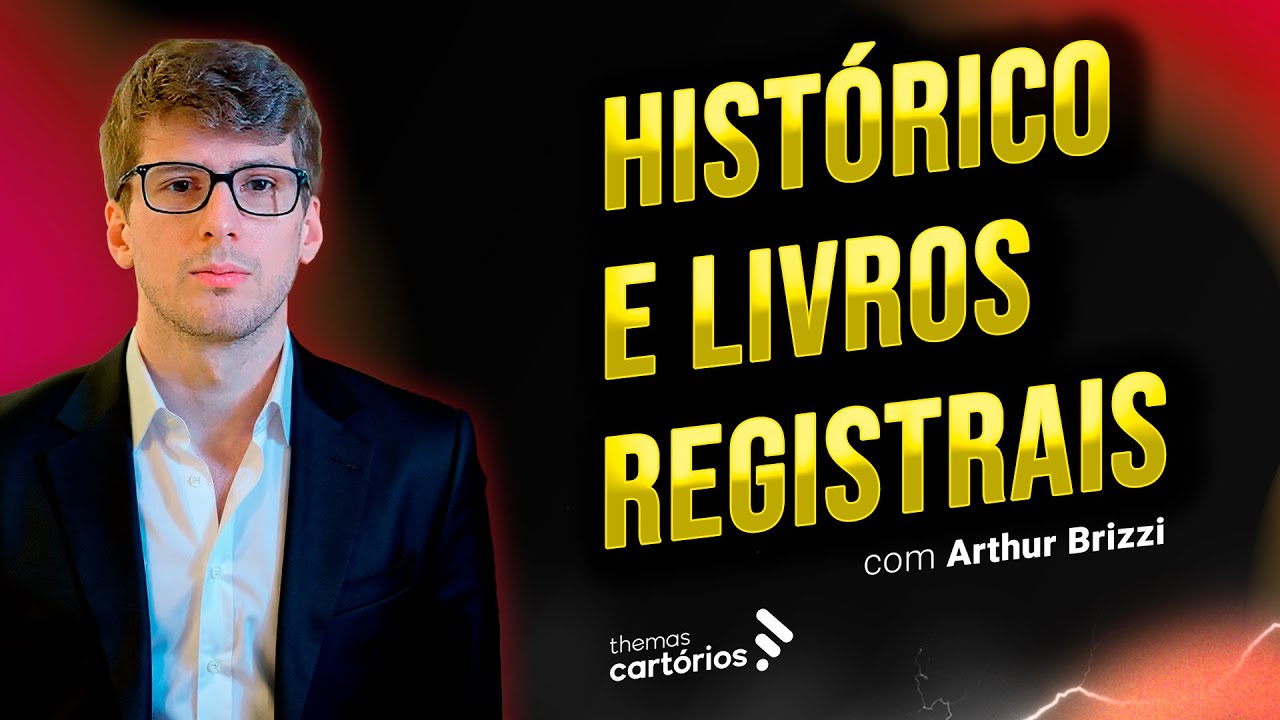 Histórico e Livros registrais - Arthur Brizzi