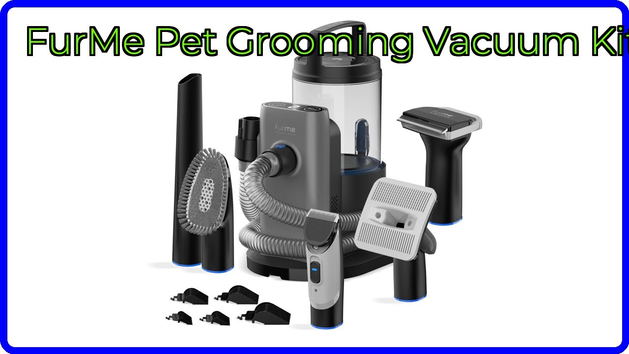 REVIEW (2026): FurMe Pet Grooming Vacuum Kit. ESSENTIAL details.