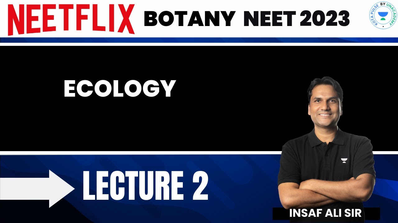 Ecology L-2  | Botany | NEET 2023 | Insaf Ali Sir | Kota Pulse By Unacademy