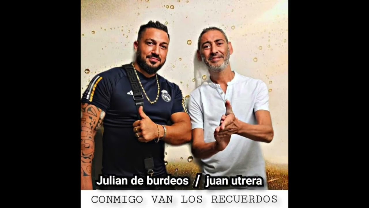 Juan Utrera Julian de burdeos conmigo van los recuerdos