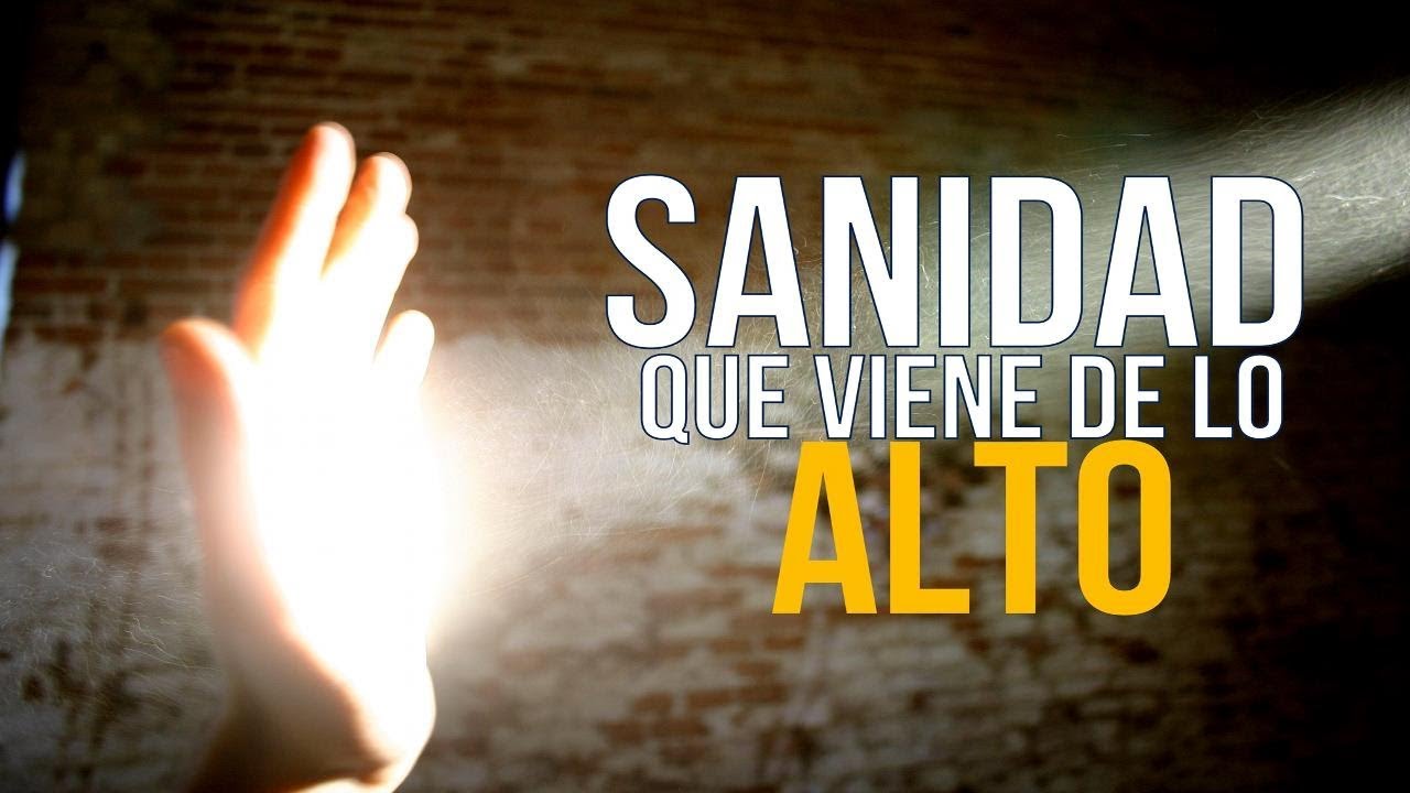 SANIDAD QUE VIENE DE LO ALTO