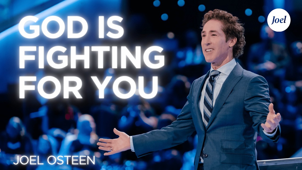 God Is Fighting For You | Joel Osteen