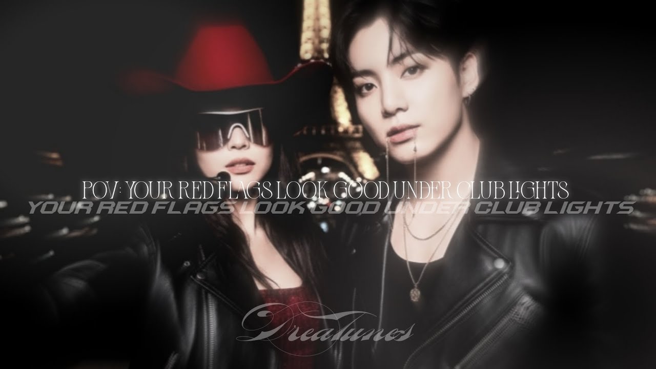 Pov: Your Red flags Look Good Under Club Lights 