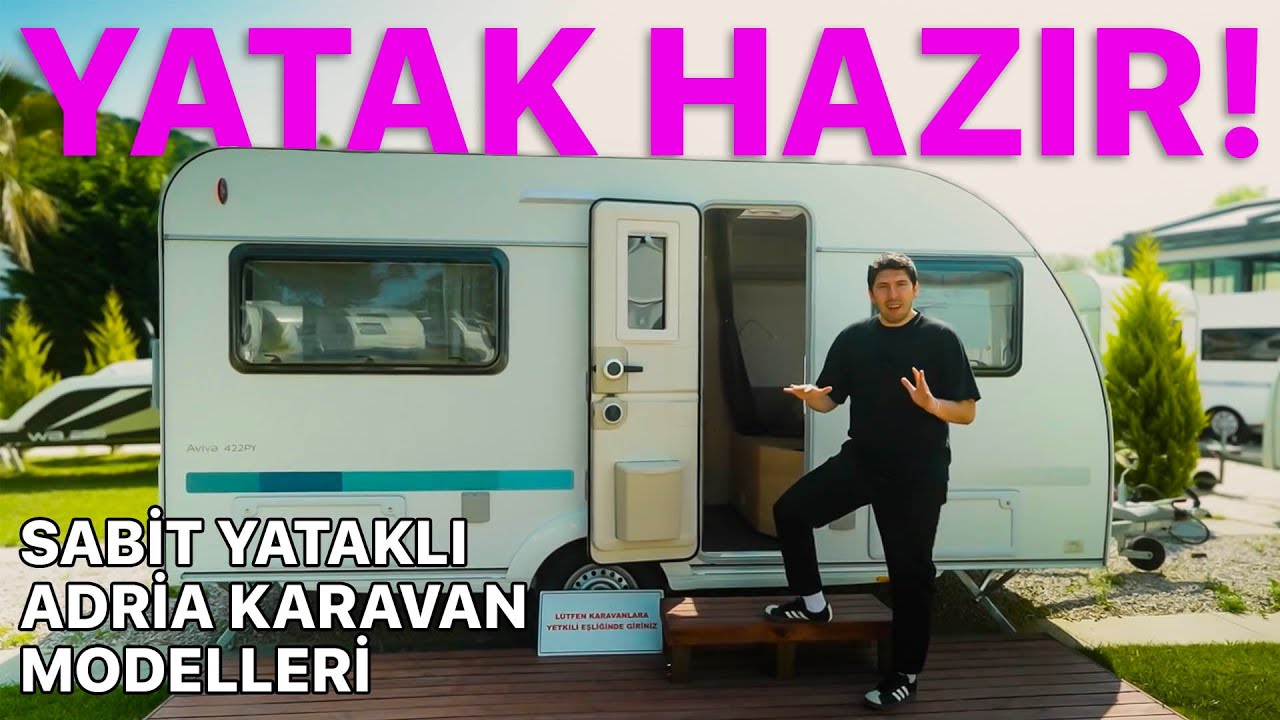 KARAVANDA RAHAT UYUMAK İSTEYENLERE | SABİT YATAKLI ADRİA MODELLERİ