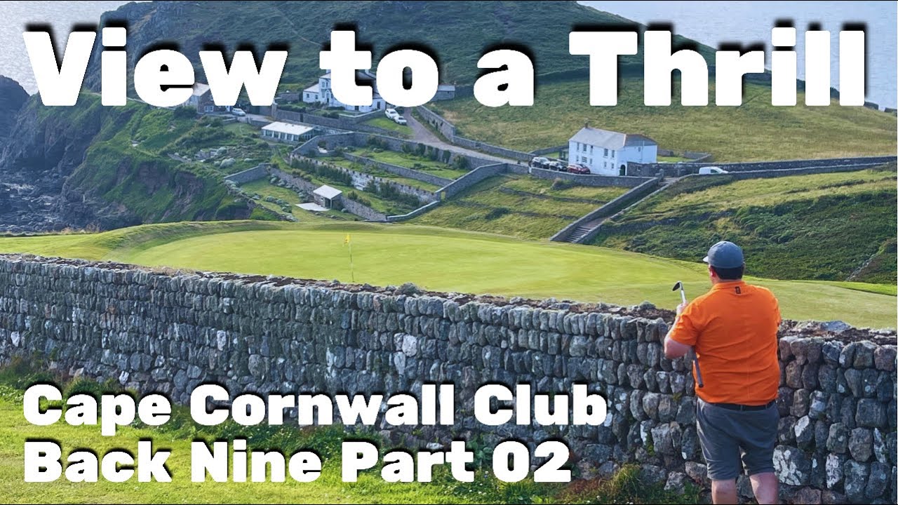CAPE CORNWALL CLUB BACK NINE. PART 02