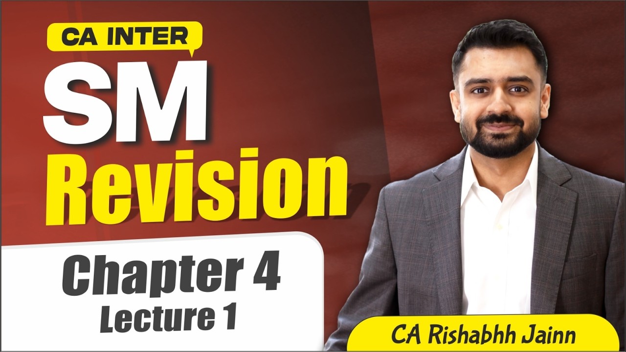CA Inter SM - Revision Sessions | Chapter 4 - Lecture 1 | CA Rishabhh Jainn Sir  #cainter