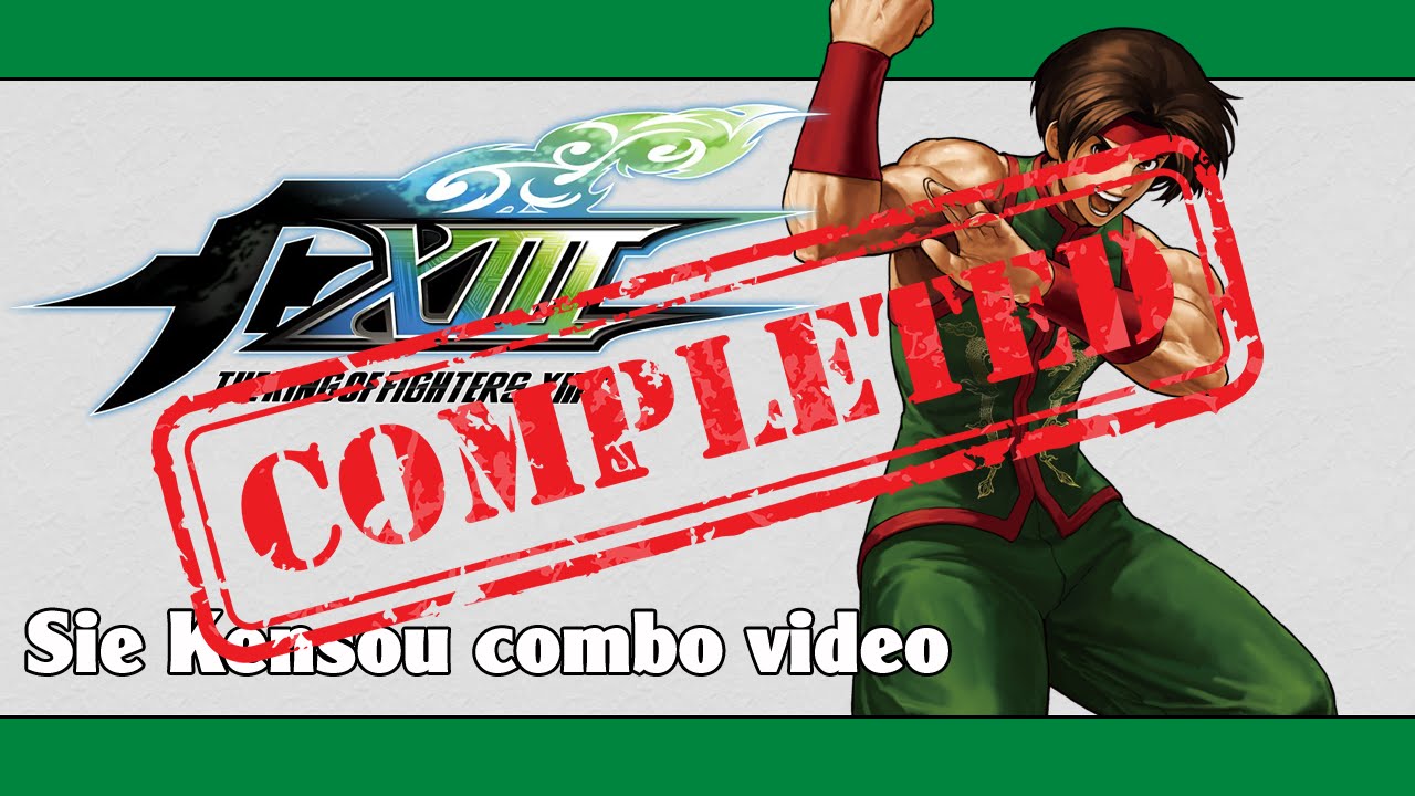KoF XIII: Sie Kensou combo video (FINAL VERSION)