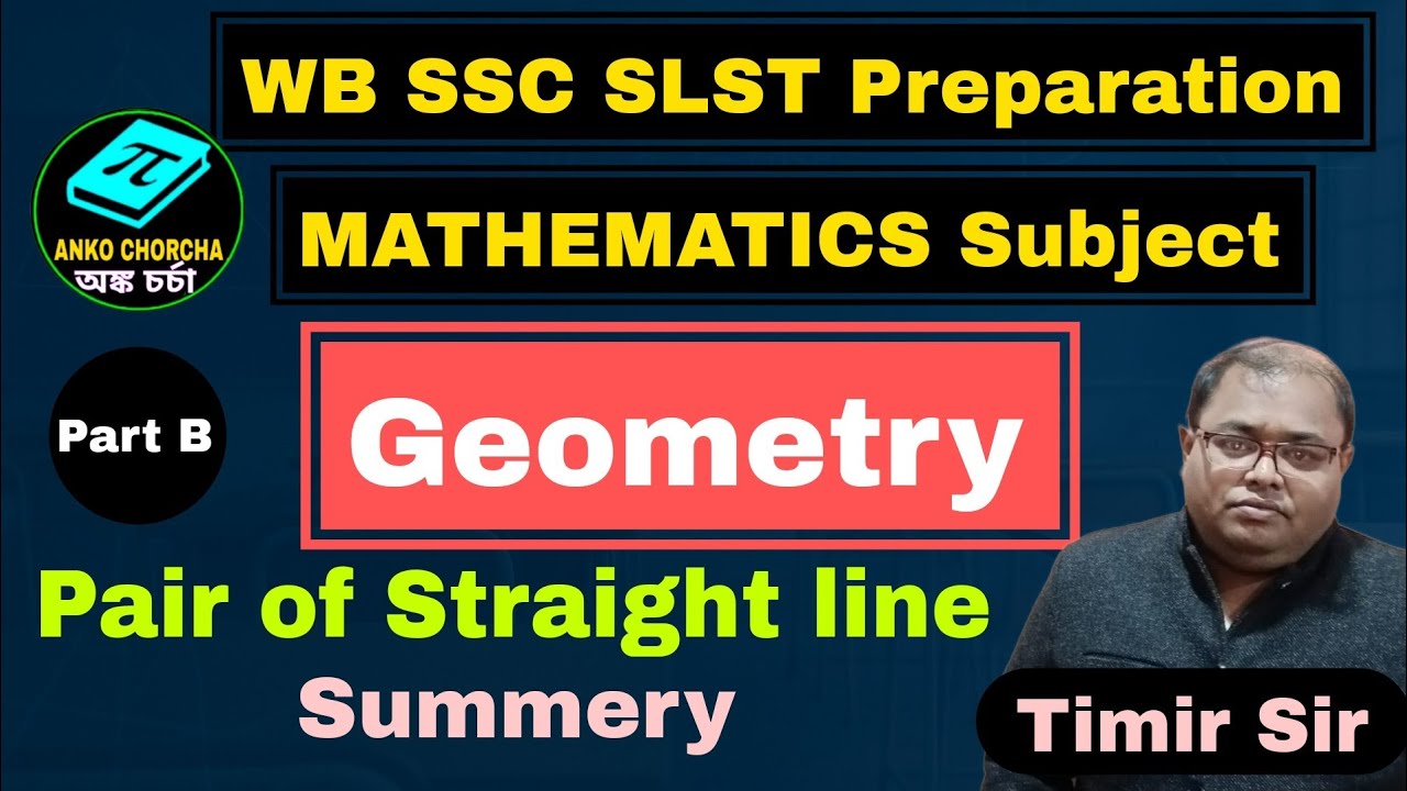SLST Mathematics | Pair of Straight Lines Summary Class by Timir Sir | Anko Chorcha