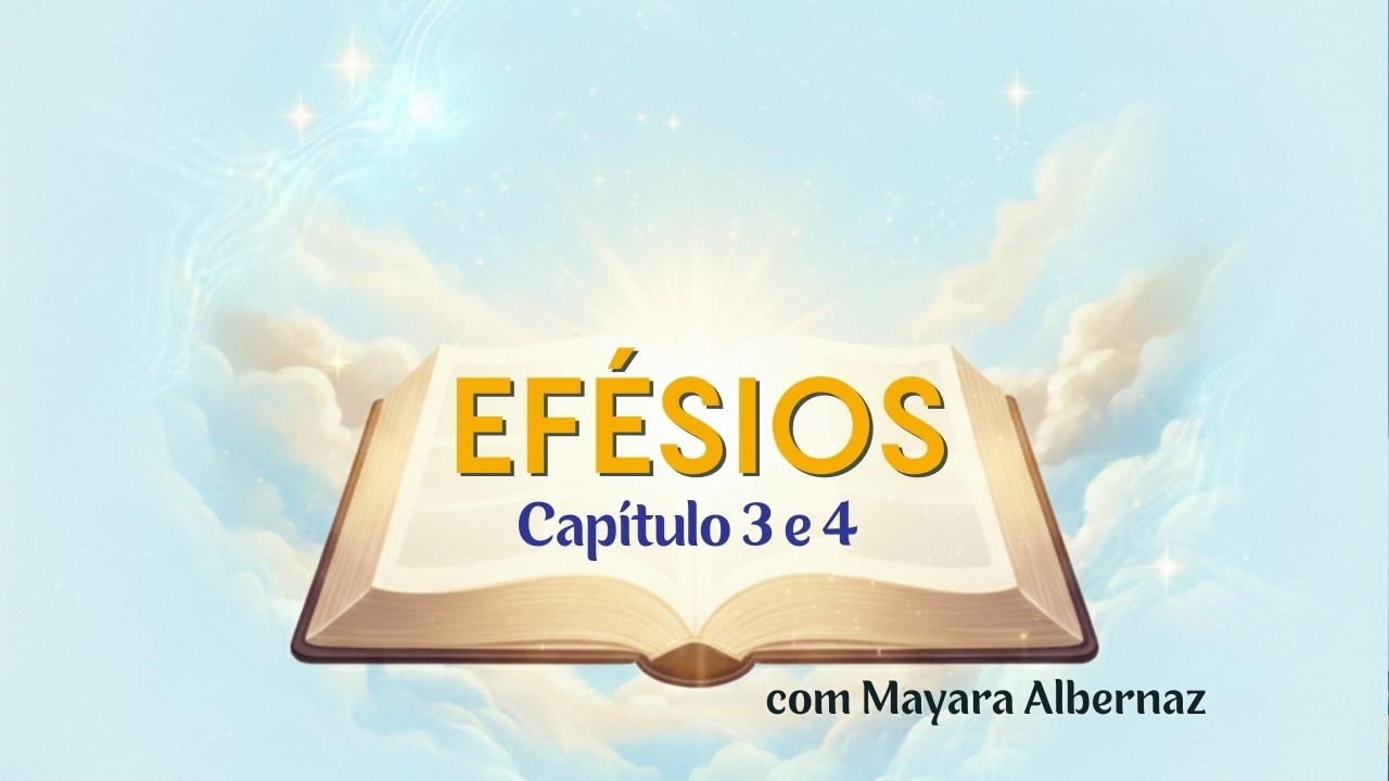 02 - Efésios cap. 3 e 4