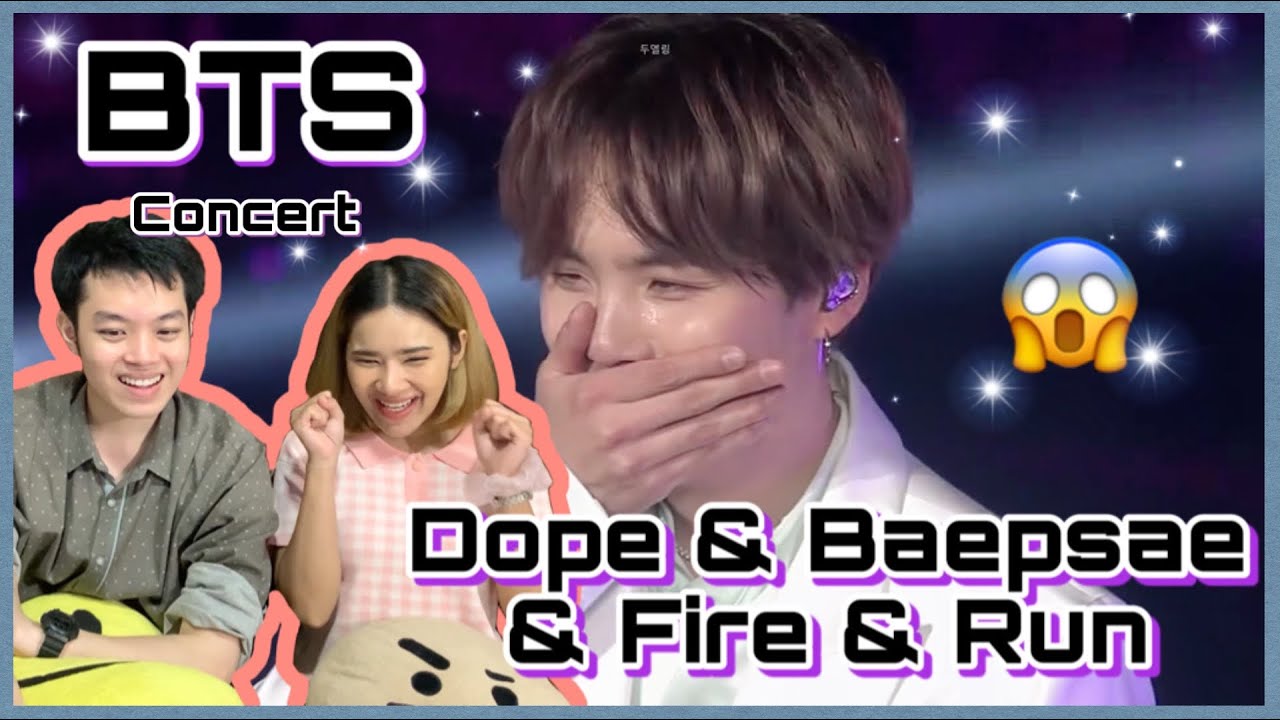 [Thai Reaction] BTS (방탄소년단) - Dope+Silver Spoon+Fire+Run l Baepsae! มาแบบไม่ทันตั้งตัวว 555