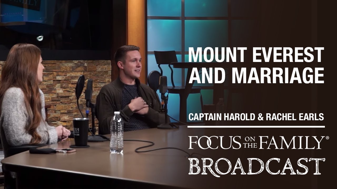Mount Everest and Marriage: Braving New Heights Together - Captain Harold & Rachel Earls