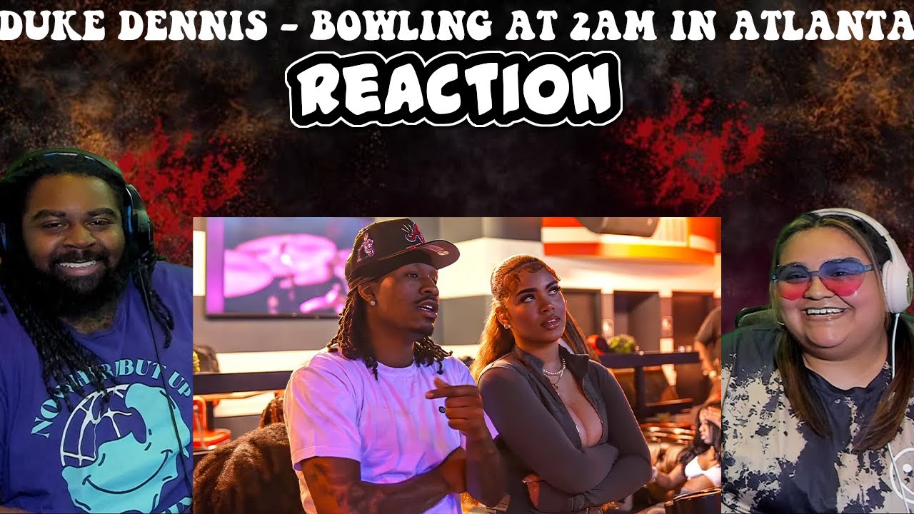Duke Dennis - Bowling At 2am In Atlanta | REACTION!