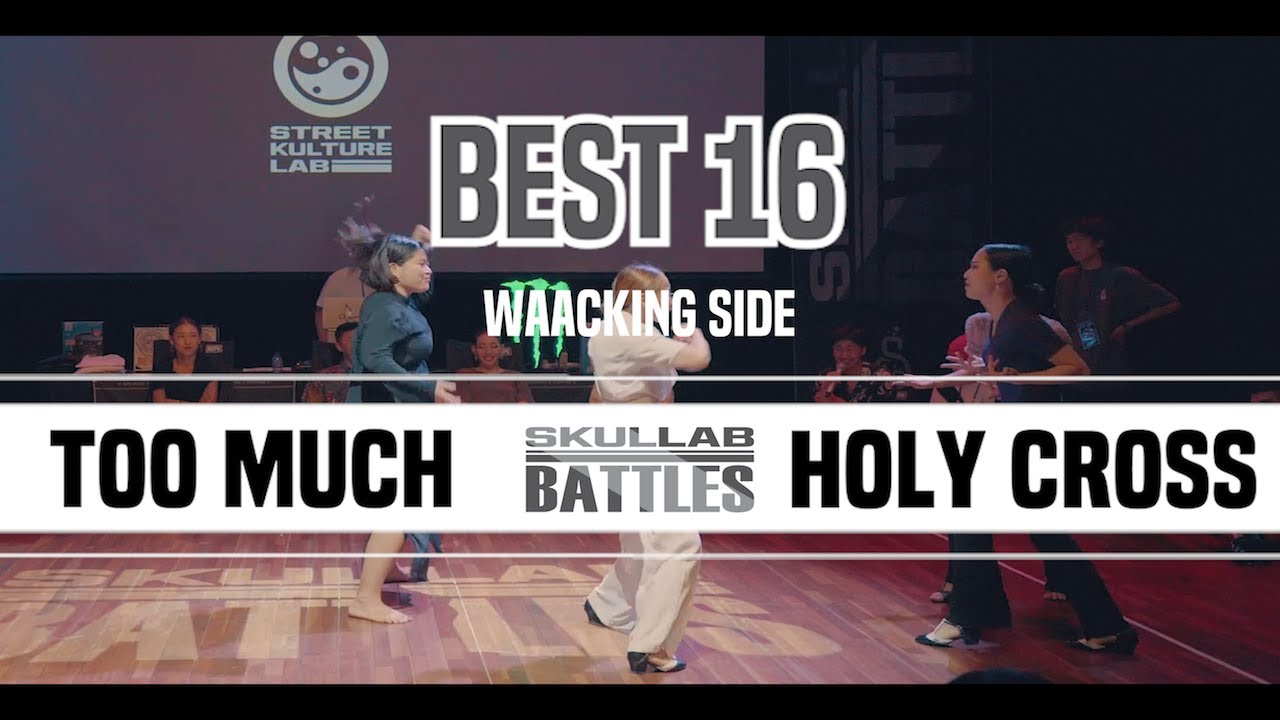 TOO MUCH vs HOLY CROSS_BEST16#4_WAACKING SIDE_SKULLAB BATTLES 2019