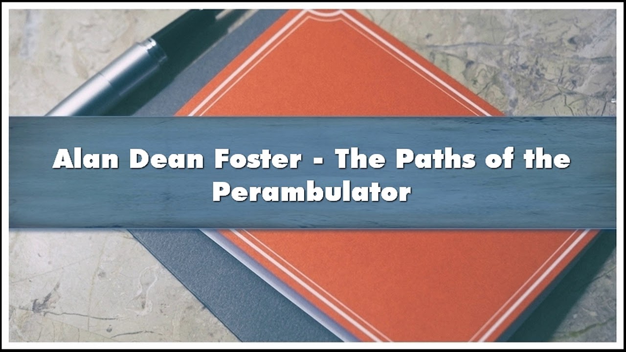 Alan Dean Foster The Paths of the Perambulator Audiobook