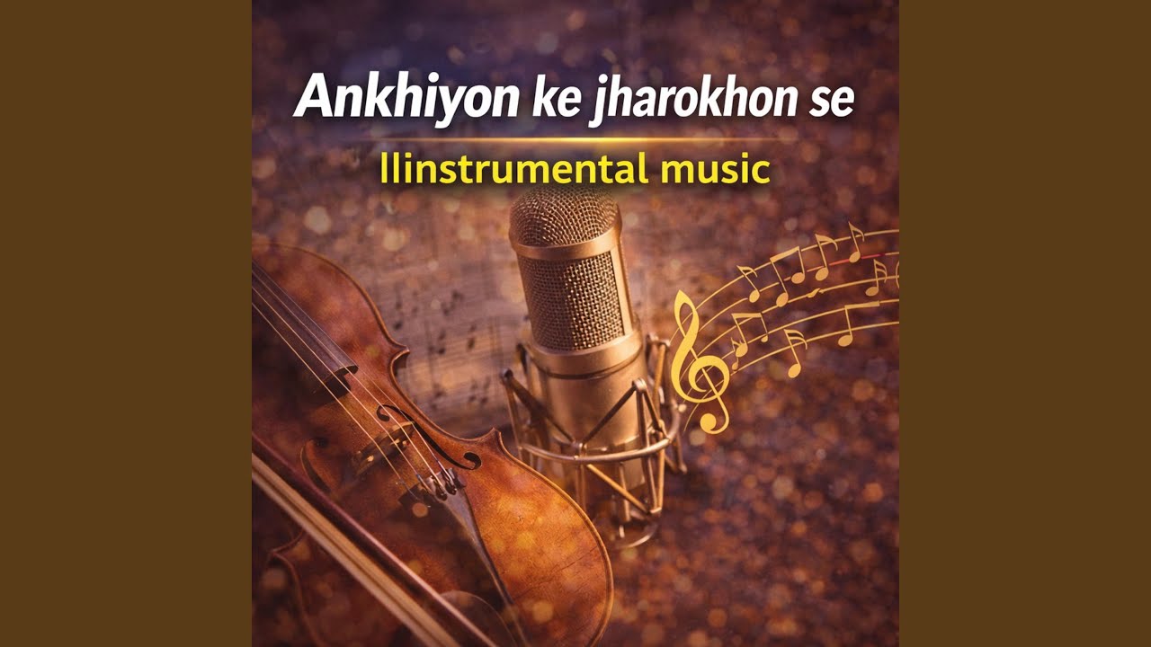 Instrumental music Ankhiyon ke jharokhon se|| instrument music