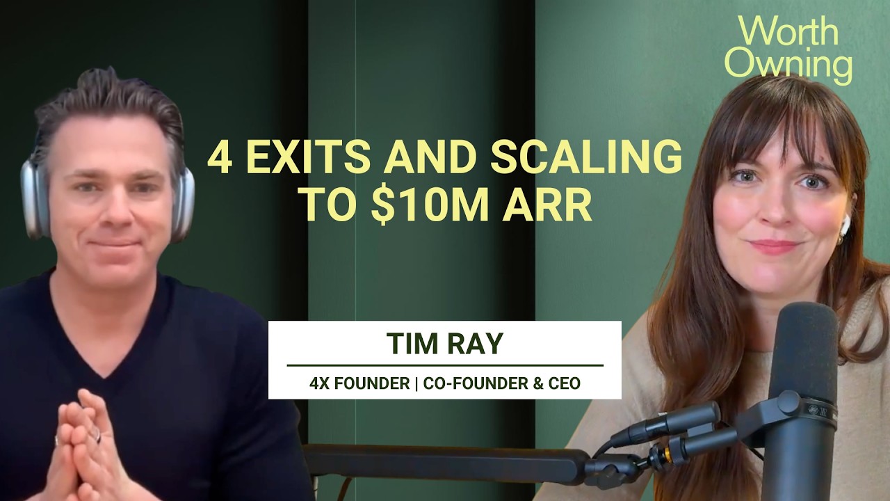 Tim Ray: Four Exits, Scaling to $10M+ ARR