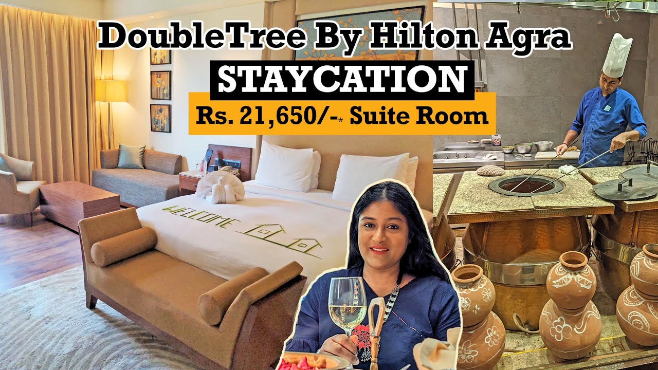 Agra Road Trip | Weekend Hotel Staycation at DoubleTree By Hilton Agra | Astor Suite Review