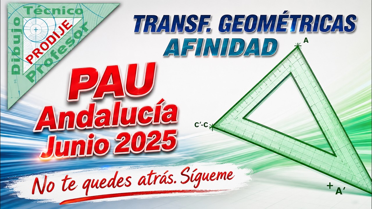 Afinidad. 9.-  PAU ANDALUCÍA JUNIO 2025. Dibujo técnico