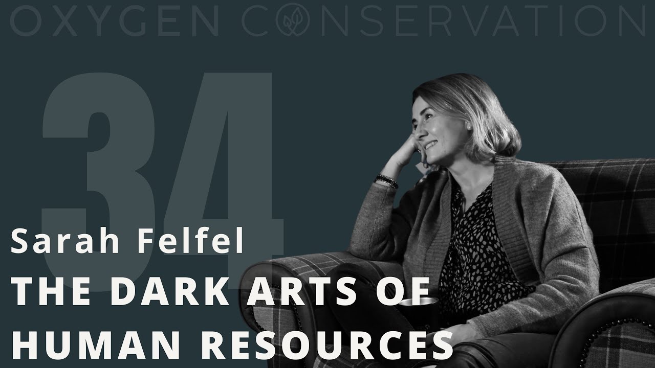 E34 Sarah Felfel: The Dark Arts of HR