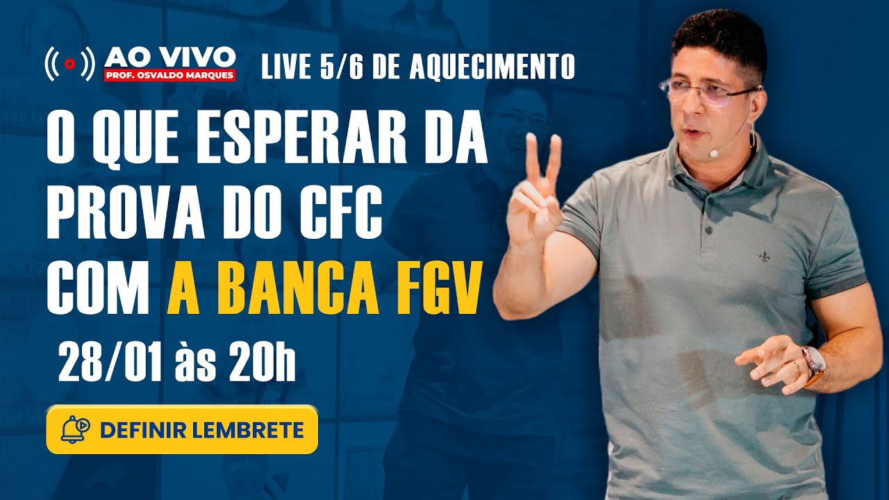 LIVE 5 DE AQUECIMENTO -  O QUE ESPERAR DA PROVA DO CFC COM A BANCA FGV