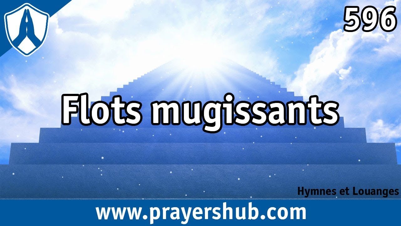 Flots mugissants - 596 » Hymnes et Louanges