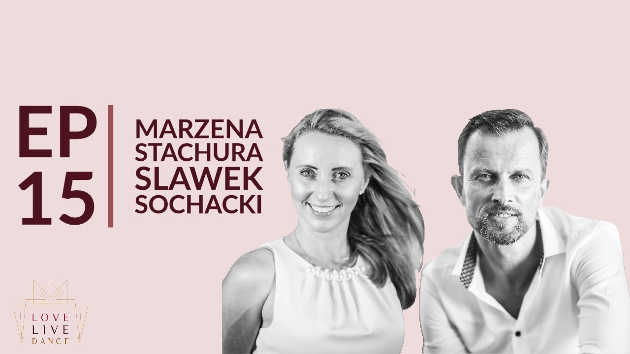 Marzena Stachura & Slawek Sochacki | Ballroom Chat - Episode 15 | Love.Live.Dance