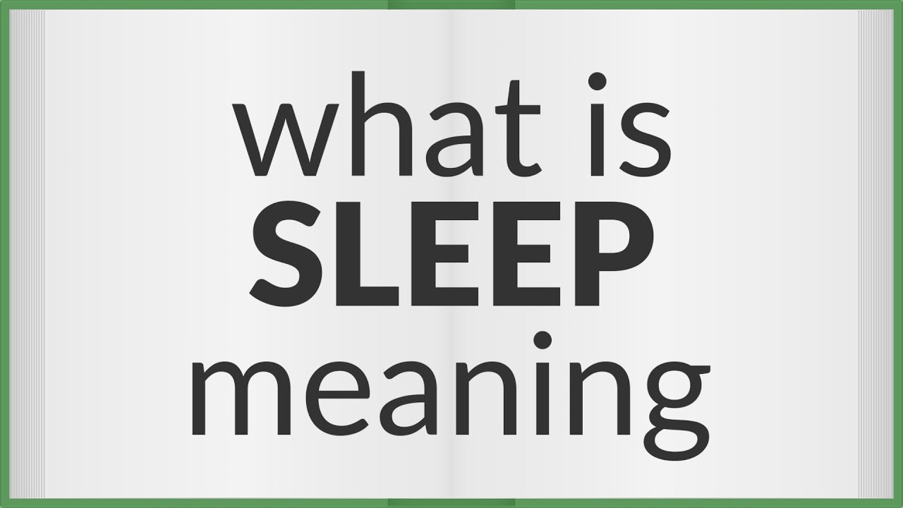 Sleep | meaning of Sleep