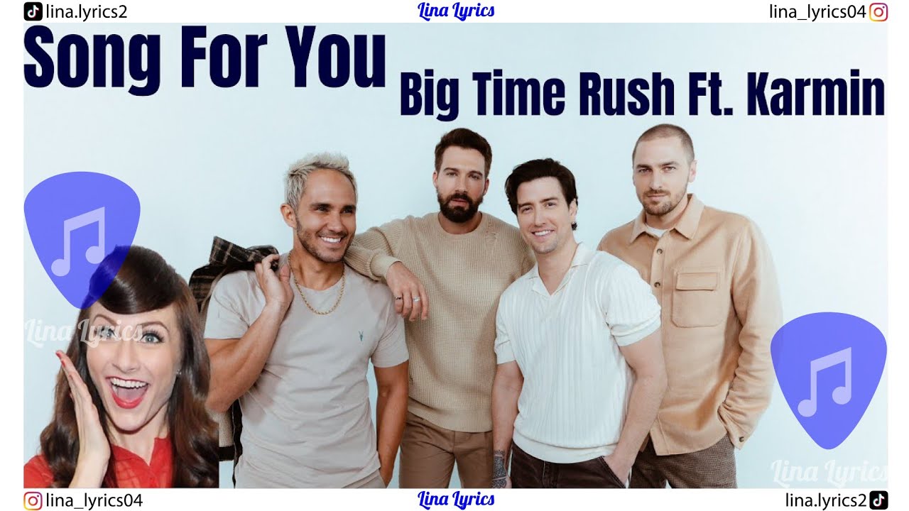 Song For You - Big Time Rush Ft. Karmin - Lyrics