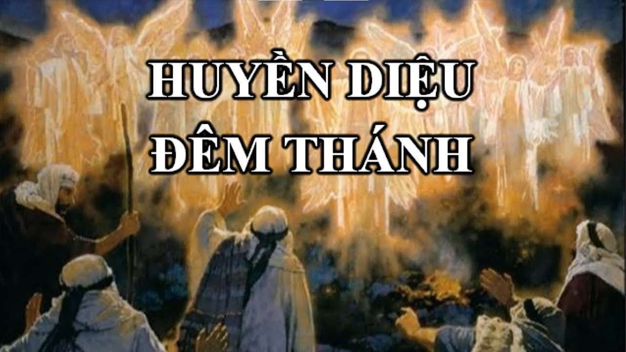 HUYỀN DIỆU ĐÊM THÁNH