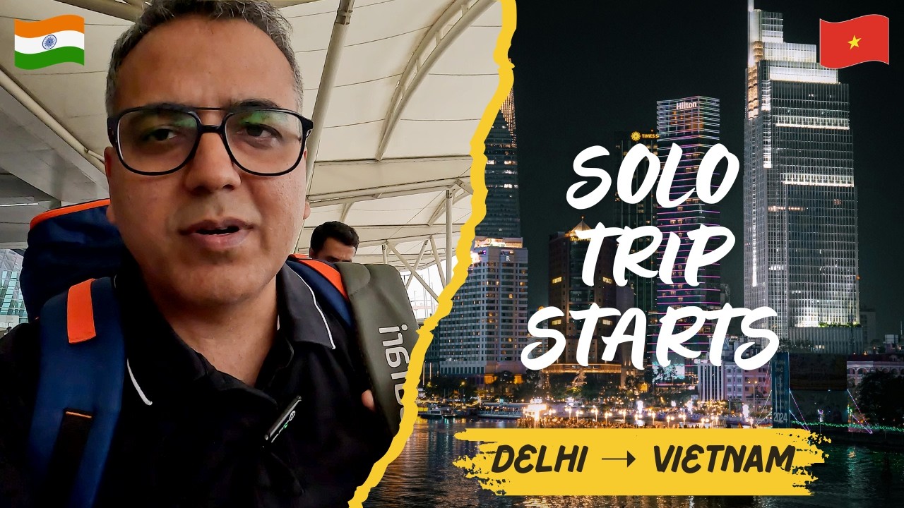 Vietnam Solo Trip Begins 🇻🇳 | Delhi to Ho Chi Minh City | Day 1