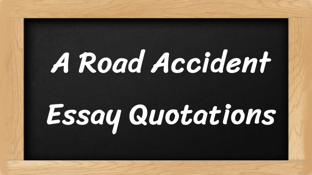 Top 10 Quotes on A Road Accident Essay || A Road Accident Essay Quotations
