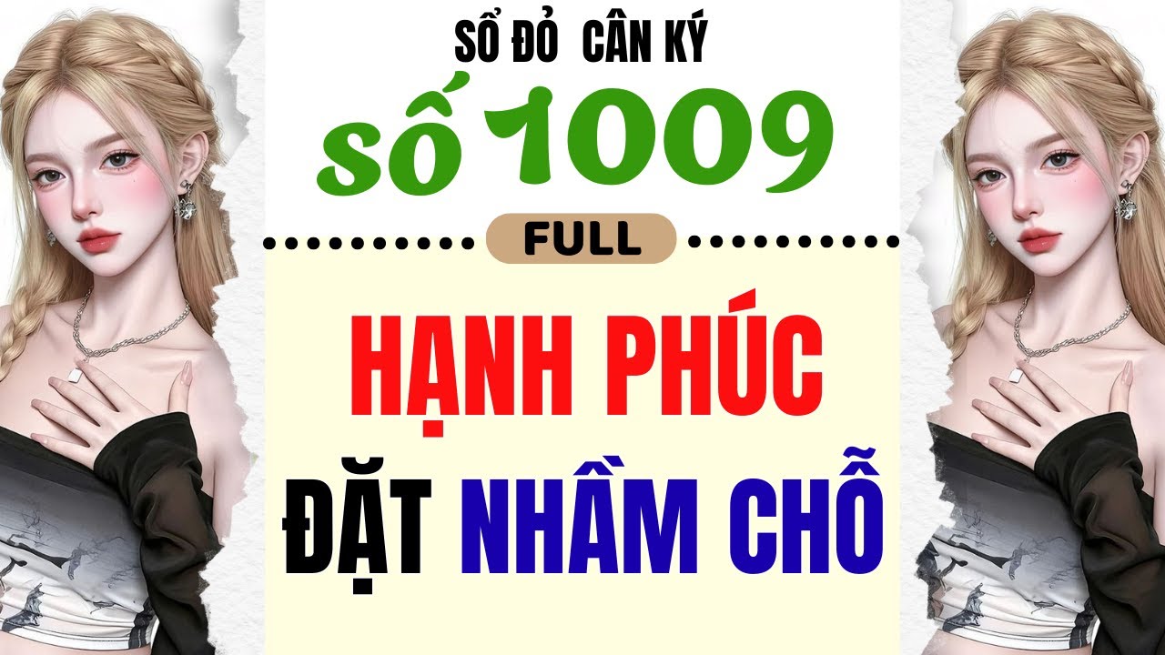 [Truyện Audio] - [FULL] SỔ ĐỎ CÂN KÝ SỐ 13 || HẠNH PHÚC ĐẶT NHẦM CHỖ