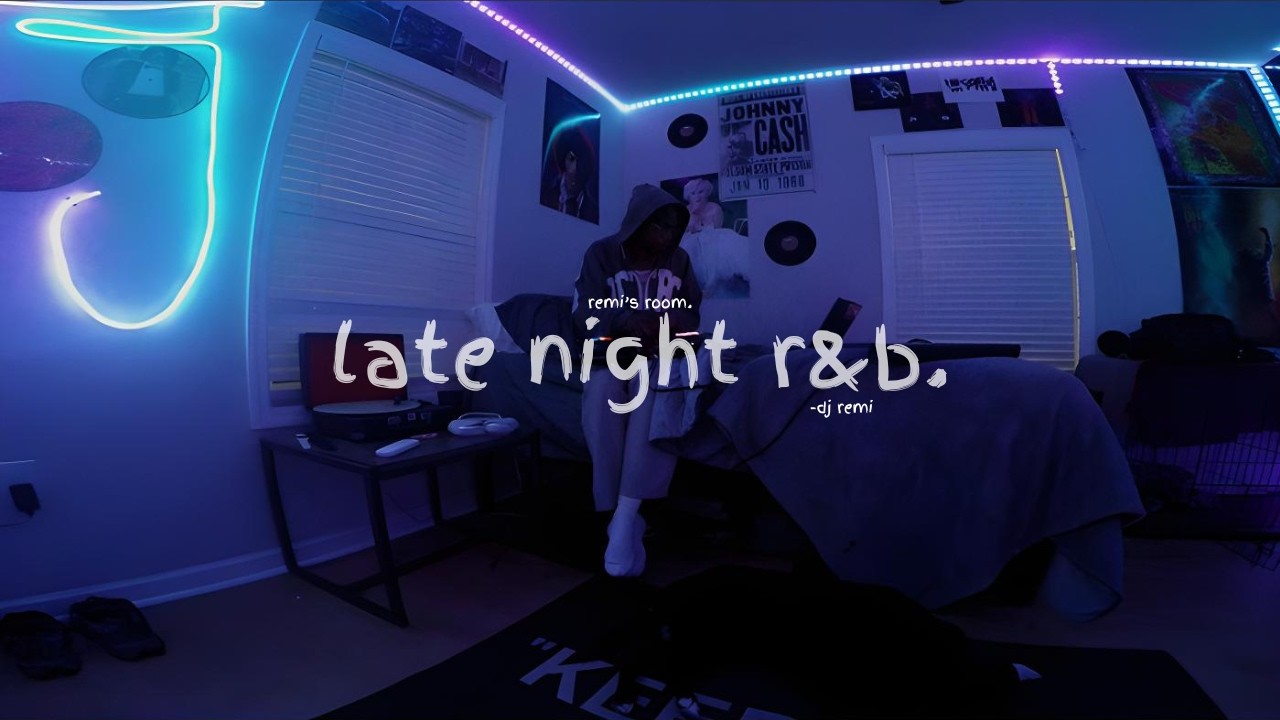 late night r&b mix | Kehlani, kwn, Bryson Tiller, etc. | remi's room.