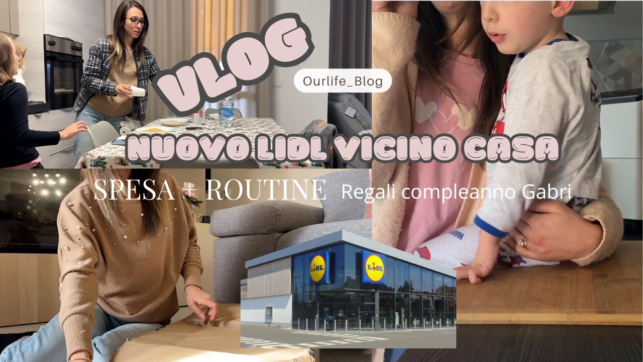 VLOG 🛒 Nuovo Lidl vicino casa | Spesa, pulizie e preparativi compleanno Gabriel 🎂🎁