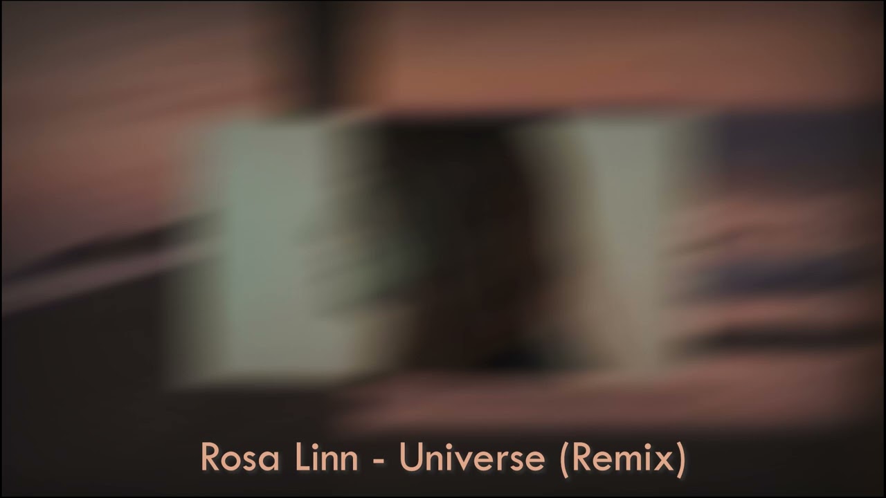Rosa Linn - Universe (Remix)