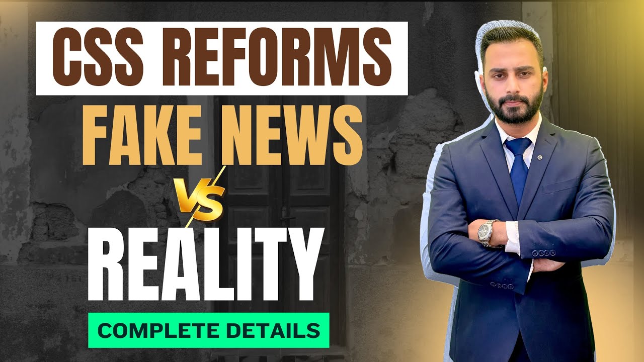 Latest CSS Reforms 2025-26 reality and fake news | complete details of CSS exam | CSS exam SYLLABUS