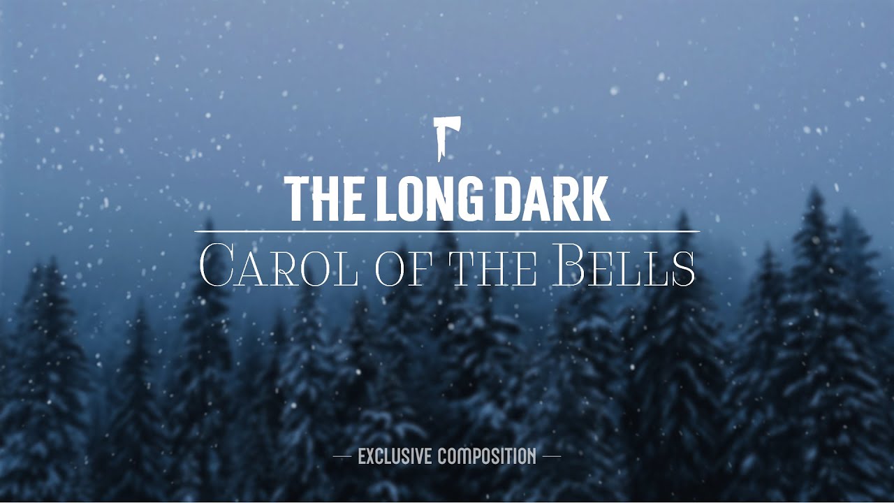 Carol of the Bells & The Long Dark  | EXCLUSIVE COMPOSITION