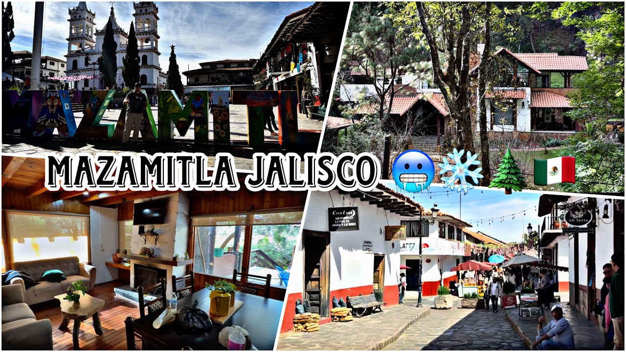 MAZAMITLA JALISCO PUEBLO MÁGICO SU CENTRO HISTÓRICO Y LAS CABAÑAS // LUISITO HERNÁNDEZ 