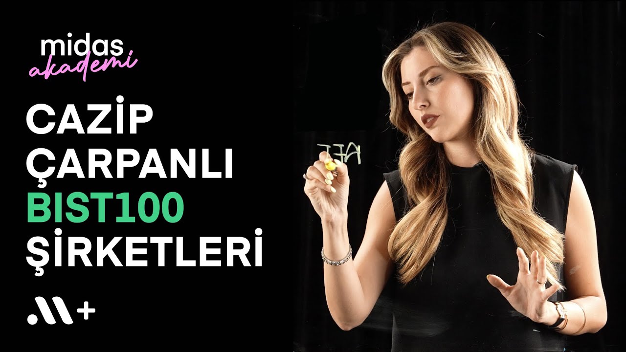 Cazip Çarpanlı BIST100 Şirketlerini Nasıl Buluruz? - Akademi #20 | Midas+