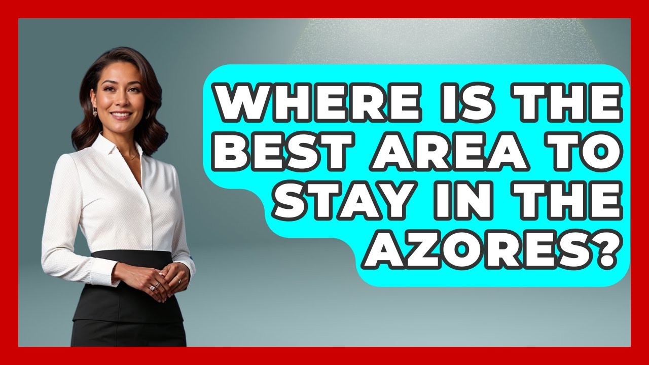 Where Is The Best Area To Stay In The Azores? - Europe Travel Pros