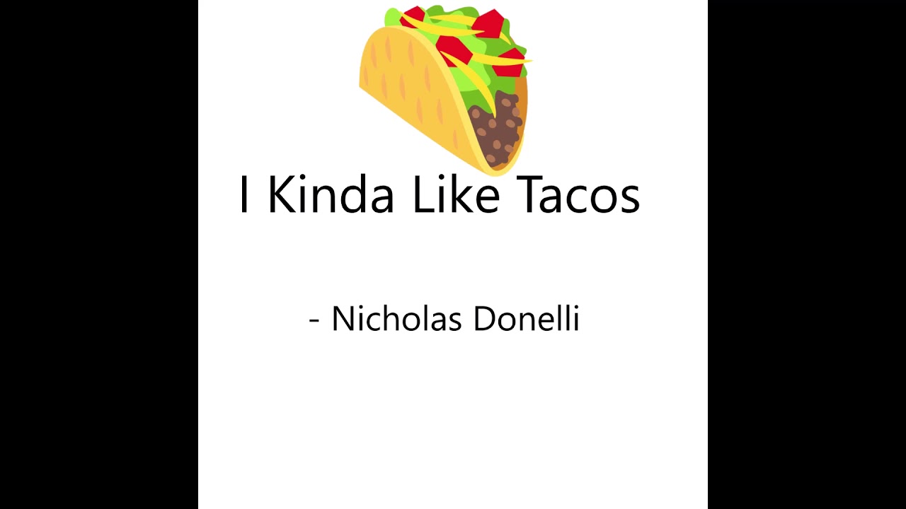 I Kinda Like Tacos - Nicholas Donelli