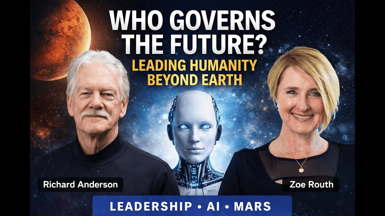 Leadership, AI & Life Beyond Earth | Zoe Routh x Richard Anderson