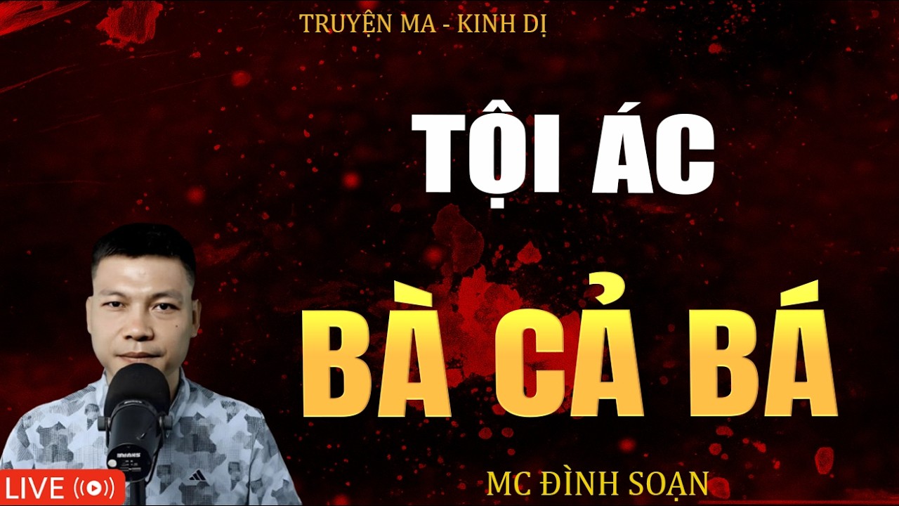 TỘI ÁC BÀ CẢ BÁ | Truyện Ma Kinh Dị - Tuyển Tập Truyện Ma Đình Soạn Hay 2026