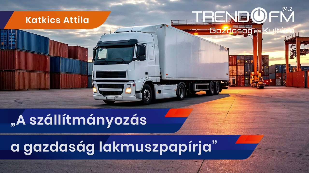 &Uacute;jabb kem&eacute;ny &eacute;v el&eacute; n&eacute;z a logisztika, de akadnak kit&ouml;r&eacute;si pontok | Trend FM