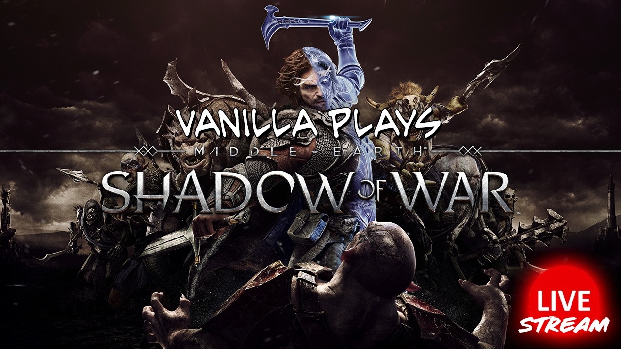 2026 Shadow of War | Middle-Earth - Stream 5 | LIVE STREAM🔴